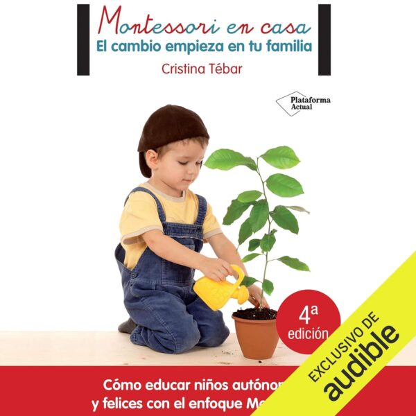 Montessori en casa: El cambio empieza en tu familia