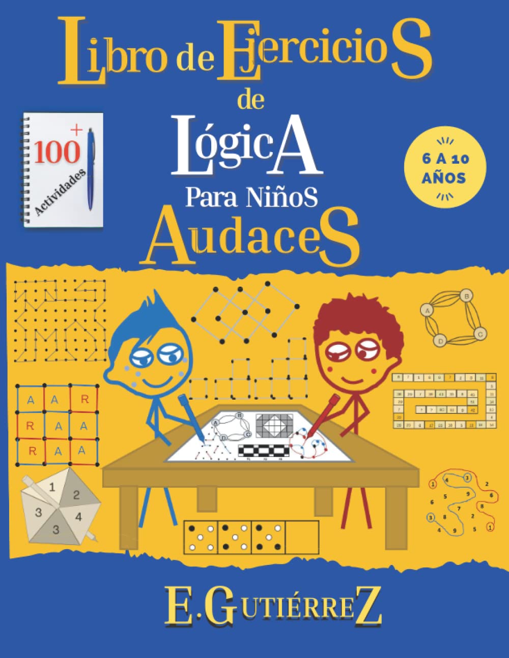 Libro de ejercicios de lógica para Niños Audaces.: Razonamiento espacial, enigmas matemáticos, problemas de lógica, secuencias, desarrollo visual, ... de 6, 7, 8, 9, 10 años.