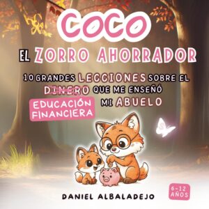 Coco, el zorro ahorrador | 10 lecciones de educación financiera | Dinero, ahorro e inversión para jóvenes